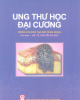 Ung thư học đại cương: Phần 1 - GS.TS. Nguyễn Bá Đức