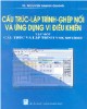 Giáo trình Cấu trúc, lập trình, ghép nối và ứng dụng vi điều khiển - Tập 1: Cấu trúc và lập trình vi điều khiển 8051/8052 - TS. Nguyễn Mạnh Giang