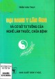 Ebook Đại danh y Lãn Ông và cơ sở tư tưởng của nghề làm thuốc, chữa bệnh: Phần 1